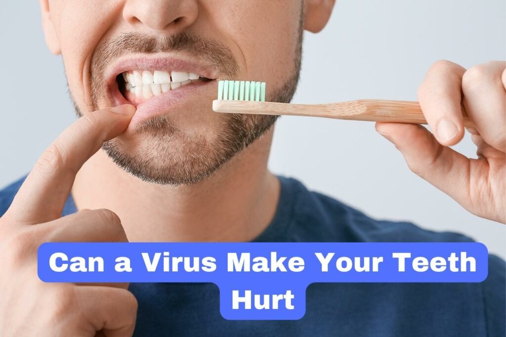 Can a Virus Make Your Teeth Hurt