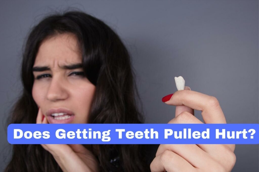 Does Getting Teeth Pulled Hurt?