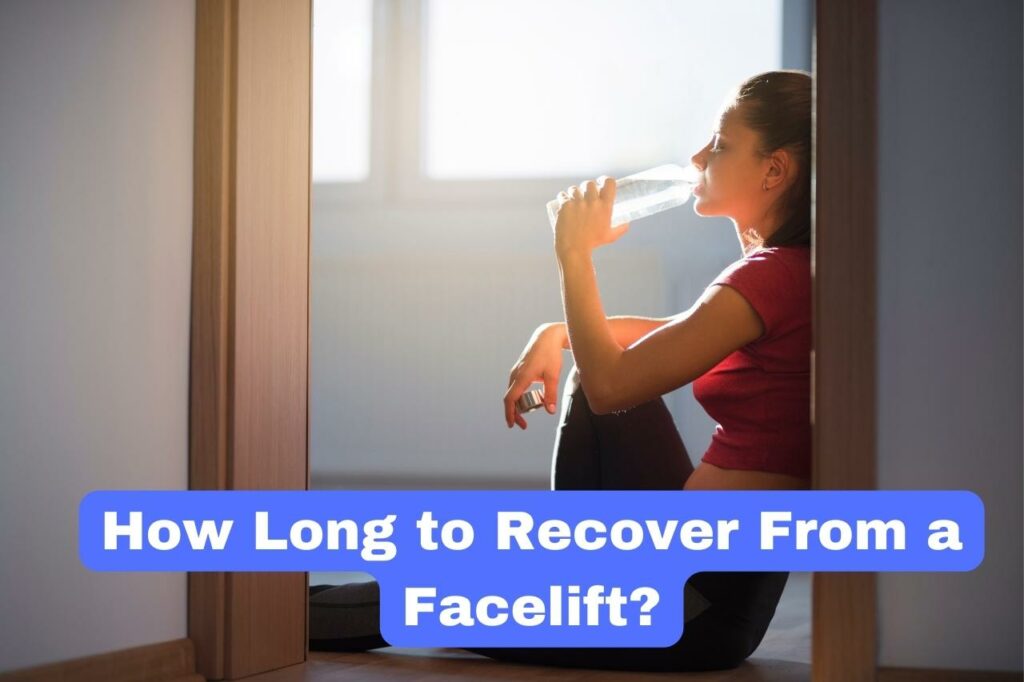 How Long to Recover From a Facelift?