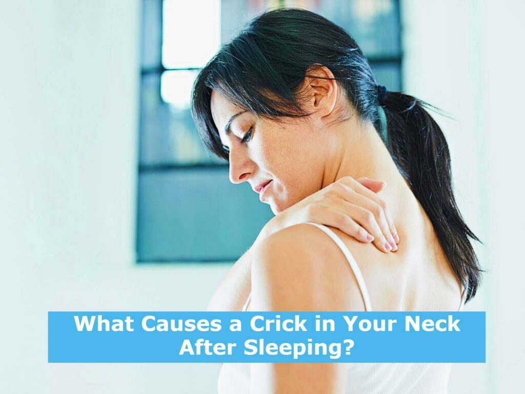 What Causes a Crick in Your Neck After Sleeping?