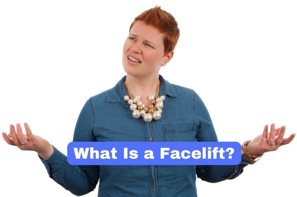 What Is a Facelift?