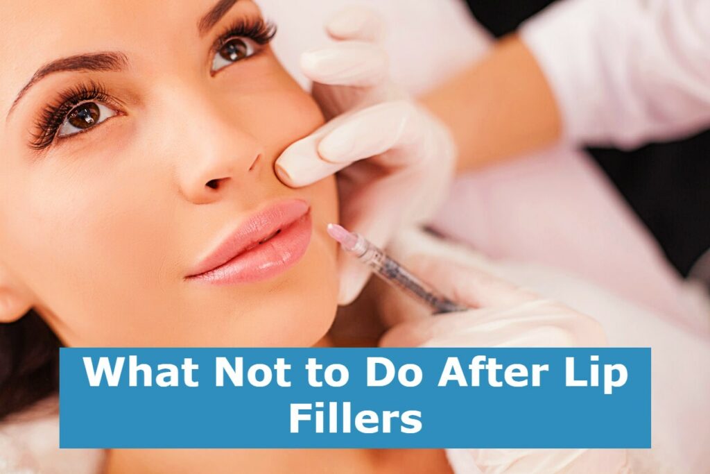 What Not to Do After Lip Fillers