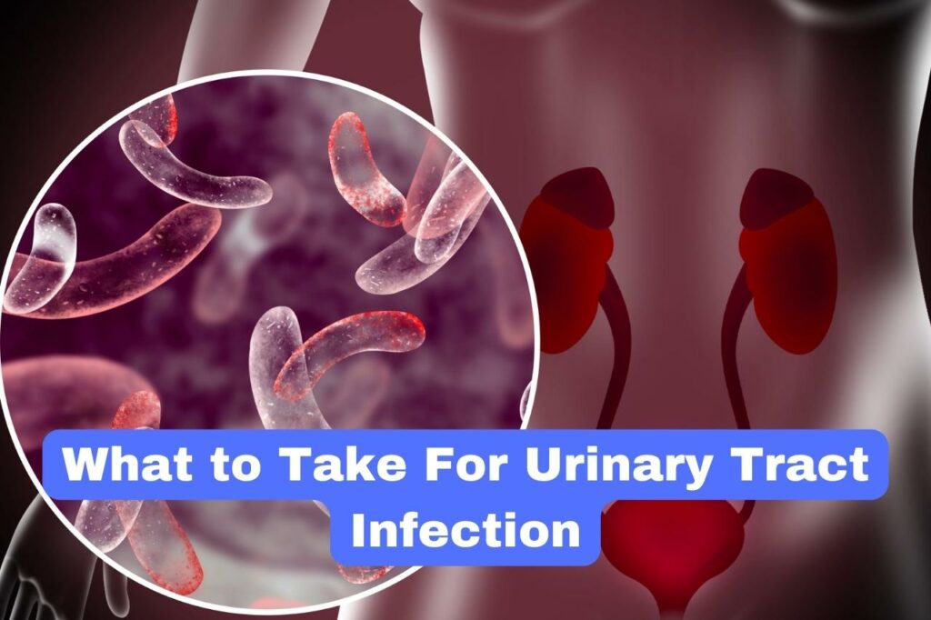 What to Take For Urinary Tract Infection