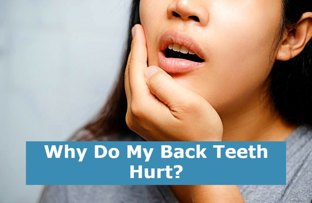 Why Do My Back Teeth Hurt?