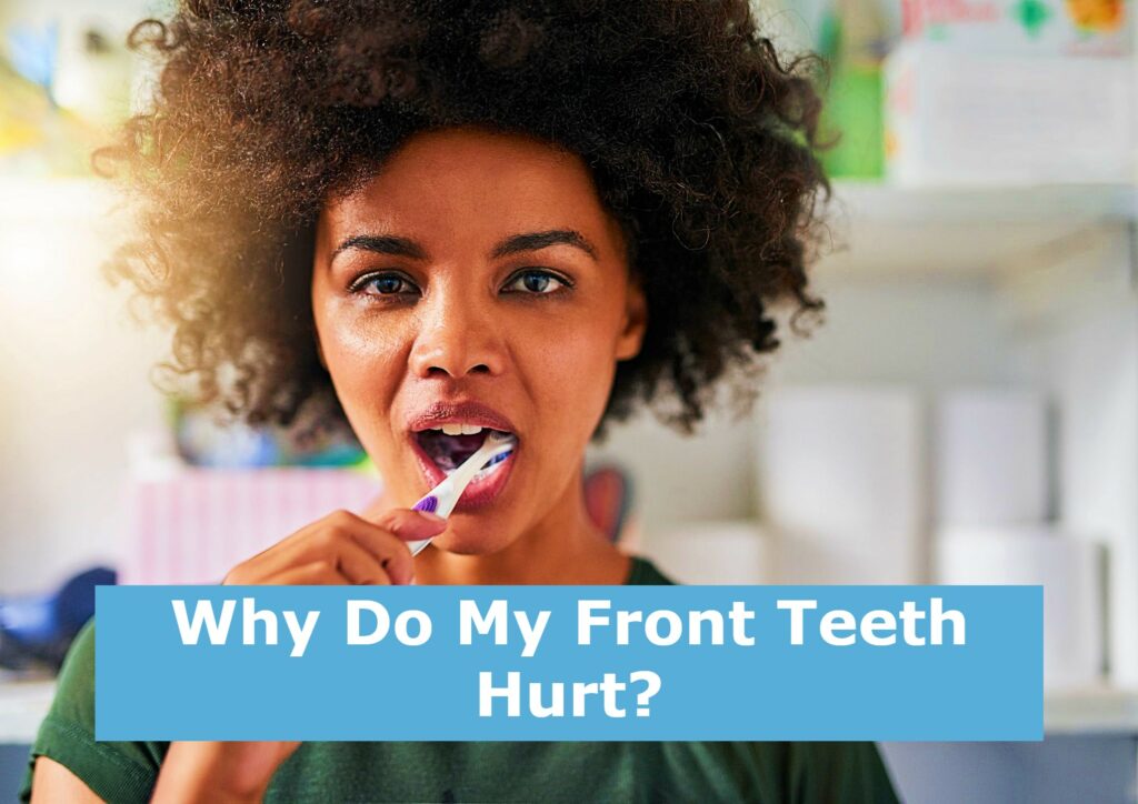 Why Do My Front Teeth Hurt?